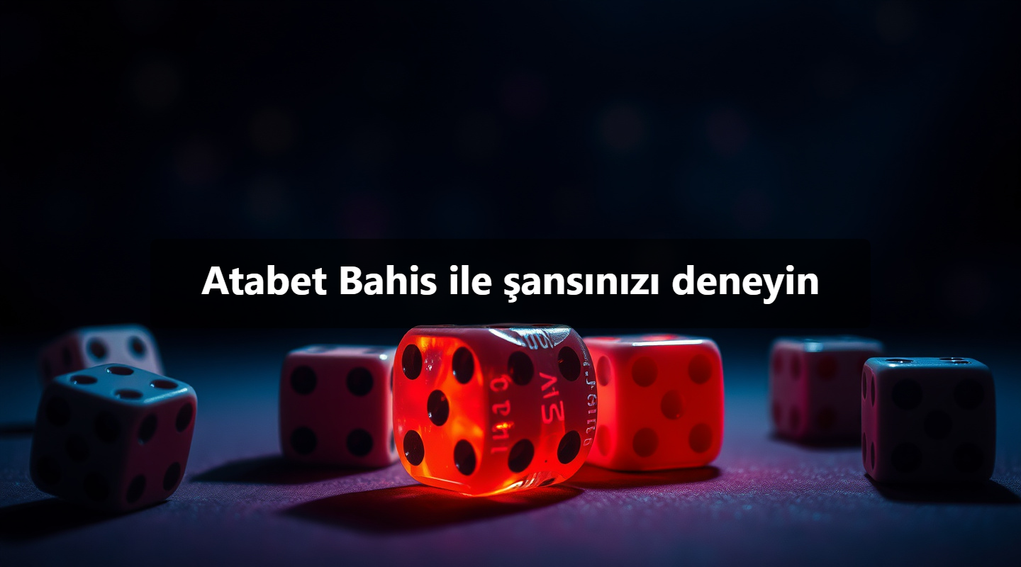 Atabet Bahis ile şansınızı deneyin